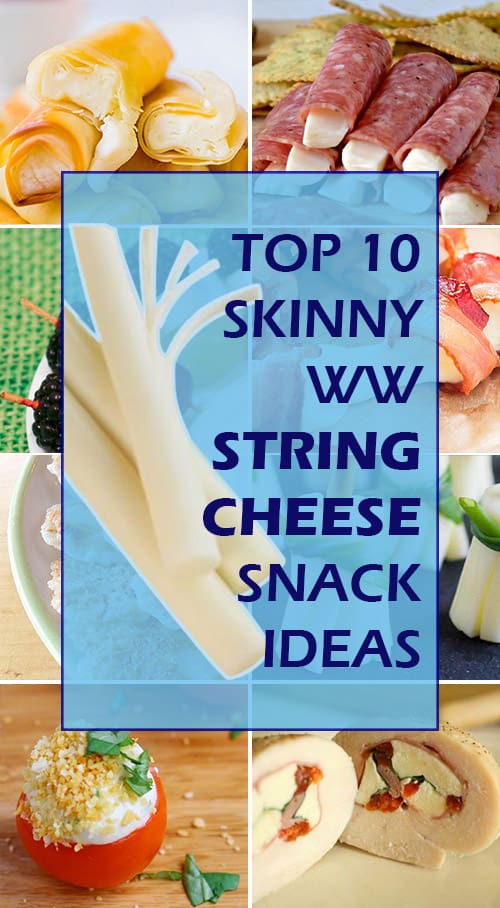Top 10 Skinny WW String Cheese Snack Ideas You Aren’t Using