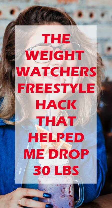 The Weight Watchers Freestyle HACK that helped me lose 30 lbs